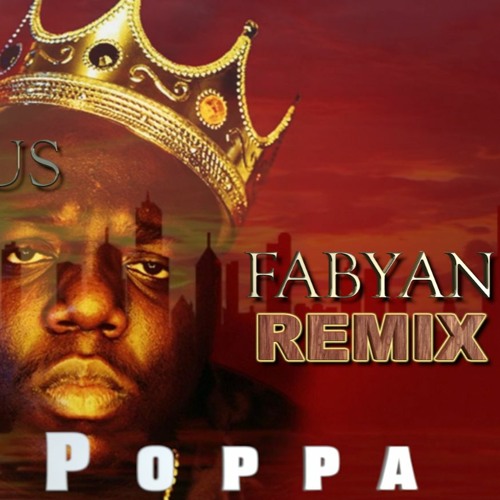 Notorious B.I.G - Big Poppa (Fabyan Remix) FREE DOWNLOAD!!!