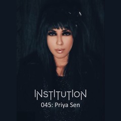 Institution 045: Priya Sen
