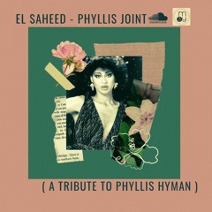 EL Saheed - Phyllis Joint ( A tribute to Phyllis Hyman )
