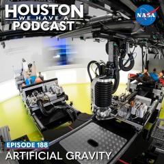 Houston We Have a Podcast: Artificial Gravity