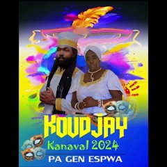 KOUDJAY - Pa Gen Espwa [Kanaval 2024]