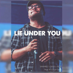Lie Under You (feat. Sam V & Jsqze)