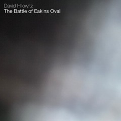 The Battle Of Eakins Oval