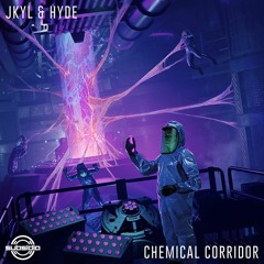 Jkyl & Hyde - Chemical Corridor