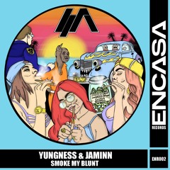 [ENR002] Yungness & Jaminn - Smoke My Blunt