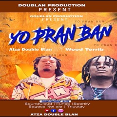 YO PRAN BAN BY ATZA DOUB BLAN FEAT WOOD TERIB 23-15-15-4  - Sortie - Stereo Out