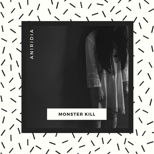 ANIRIDIA | Monster Kill [Available now]