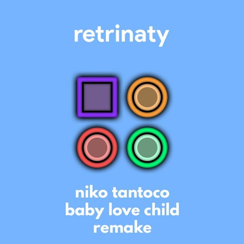 Stream Niko Tantoco baby love child (Retrinaty Remake) by Retrinaty Listen online for free