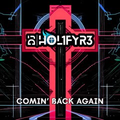 DJ HOL1FYR3 - Comin' Back Again