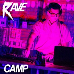 CAMP Presents RAVE (Audio Mix)