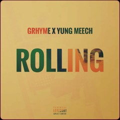 GRHYME X Yung Meech - Rolling