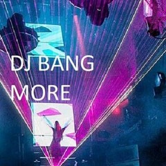 DJ BANG - More