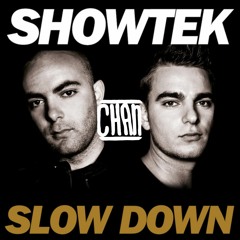 Showtek - Slow Down (Chan Remix)