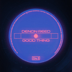 Denon Reed - Good Thing