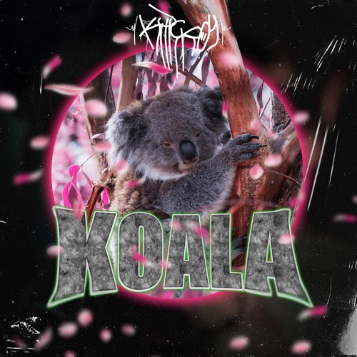 KillStroy - Koala [Exclusive]