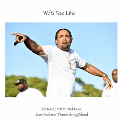 W/S Foe Life - Mack 10 (DJ KAZUHIDE ReDrum, San Andreas Them Song Blend)