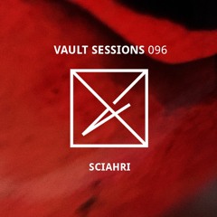 Vault Sessions #096 - Sciahri