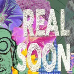 Real Soon