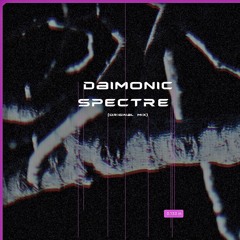 Daimonic - Spectre (Original Mix)[Free Download]