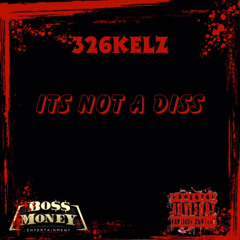 326KELZ - Its not a diss