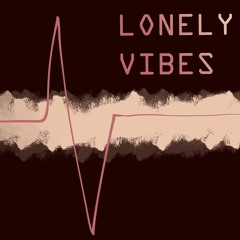 Lonely Vibe