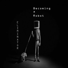 Becoming a Robot