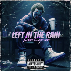 Dae Capone - Left in the Rain Ft. Oz