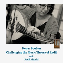 Ep82: Dr. Negar Bouban Challenging the Music Theory of Radif