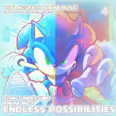Endless Possibilities Anime Intro - Sonic Frontiers Anime Final Opening