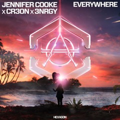 Jennifer Cooke x Cr3on x 3NRGY - Everywhere