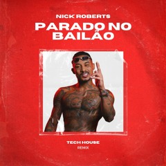 MC L da Vinte - Parado no Bailão (NICK ROBERTS Remix)[FILTERED]