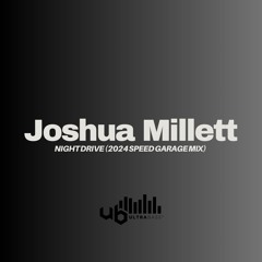 Joshua Millett - Night Drive (2024 Speed Garage Mix) FREE DL