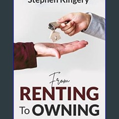ebook read [pdf] 📚 From Renting to Owning: The First-Time Homebuyer's Journey     Kindle Edition [