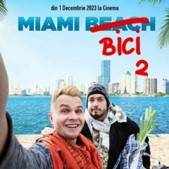 [FILmul] » Miami Bici 2 (2023) Film Online SUBTITRAT IN ROMANA | HD