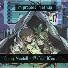 Donatas Montvydas feat. Džordana Butkutė - 17 (mrproperdj mashup)