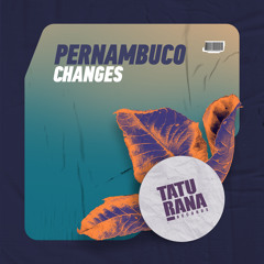 Pernambuco (BR) - Changes [Taturana Records]