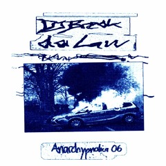 anarchypnotica 06 - dj break da law
