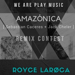 Royce Larøca- Sebastian Caceres & Jack Cheler - AMAZONICA REMIX - FREE DL