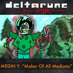 MEDIN Y. "Maker Of All Mediums" [Deltarune: The Same Same Same Same Puppet]