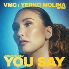 Loren Allred - You Say (VMC & Yerko Molina Remix)#FREE