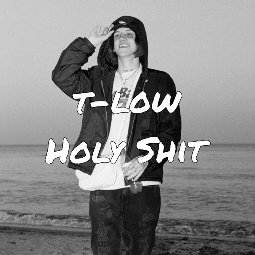 t-low-Holy Shit (Hörprobe)