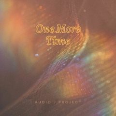 One More Time   - Audio J Project