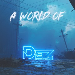 A World Of Dez