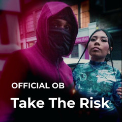 Official OB  Take The Risk prod by KingK