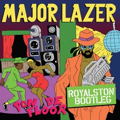 Major Lazer -Pon De Floor- Royalston Bootleg - FREE DL