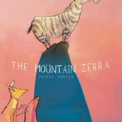 [Free] EPUB 💘 The Mountain Zebra by  Joshua Morgan PDF EBOOK EPUB KINDLE