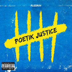 Flizzash - Poetik Ju$tice