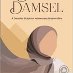 View EPUB 💗 Dear Damsel: A detailed guide for adolescent muslim girls by Dr. Khadija