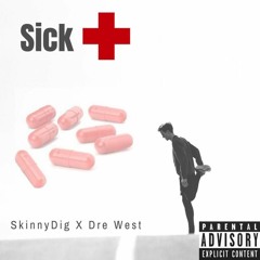 Sick Skinny DIg X Dre West