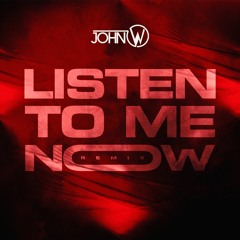 John W - Listen To Me Now (Tik Tok Remix)